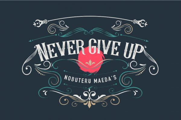 Never Give Up　-Nobuteru Maeda-